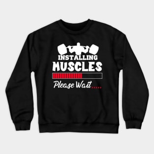 Installing Muscles Weightlifting Fitness Motivation Crewneck Sweatshirt